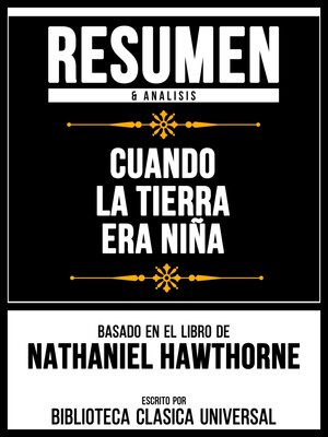 cover image of Resumen & Analisis--Cuando La Tierra Era Niña--Basado En El Libro De Nathaniel Hawthorne